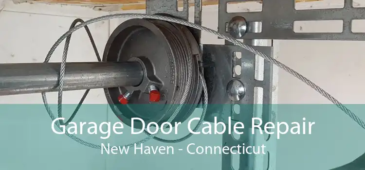 Garage Door Cable Repair New Haven - Connecticut