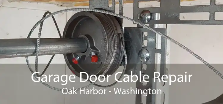 Garage Door Cable Repair Oak Harbor - Washington