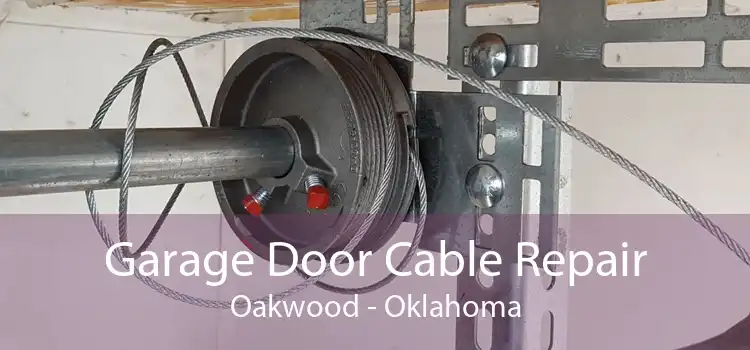Garage Door Cable Repair Oakwood - Oklahoma