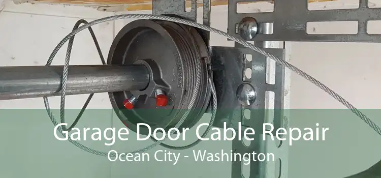 Garage Door Cable Repair Ocean City - Washington
