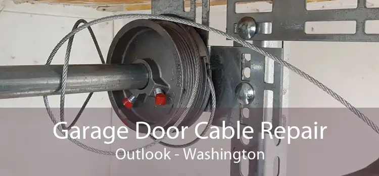 Garage Door Cable Repair Outlook - Washington