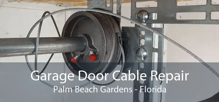 Garage Door Cable Repair Palm Beach Gardens - Florida