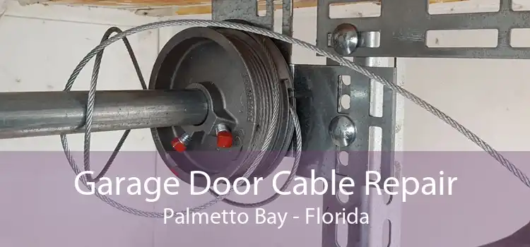 Garage Door Cable Repair Palmetto Bay - Florida
