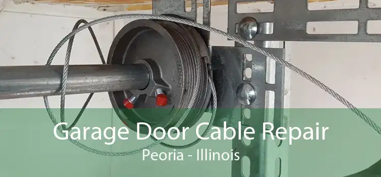 Garage Door Cable Repair Peoria - Illinois