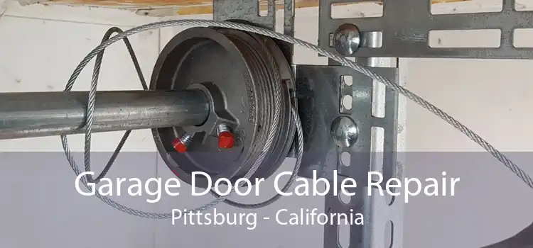 Garage Door Cable Repair Pittsburg - California