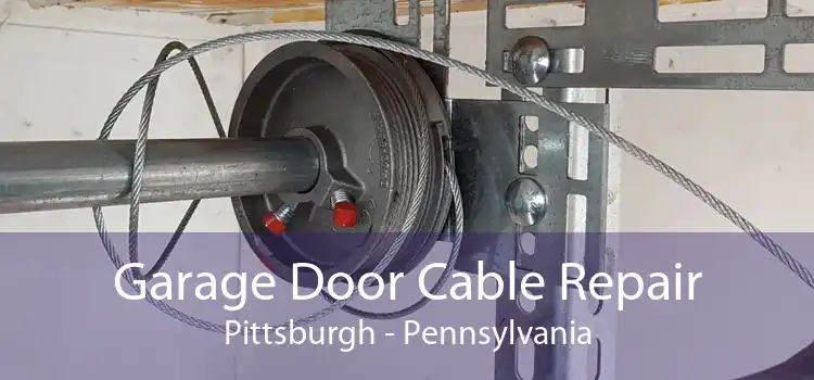 Garage Door Cable Repair Pittsburgh - Pennsylvania