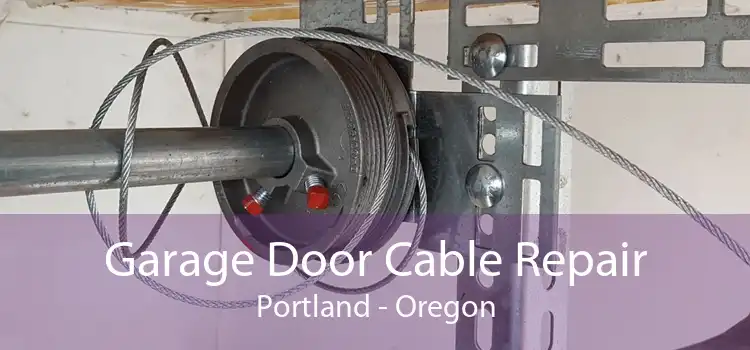 Garage Door Cable Repair Portland - Oregon
