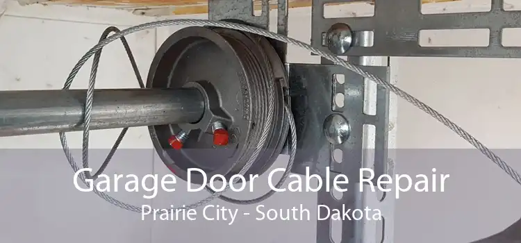 Garage Door Cable Repair Prairie City - South Dakota