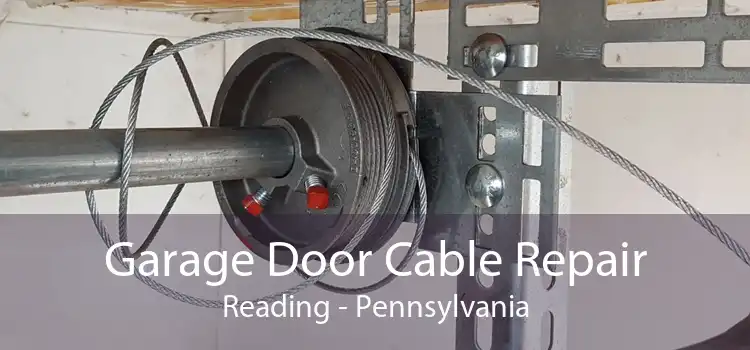 Garage Door Cable Repair Reading - Pennsylvania