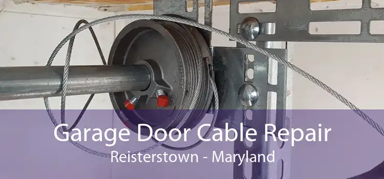 Garage Door Cable Repair Reisterstown - Maryland
