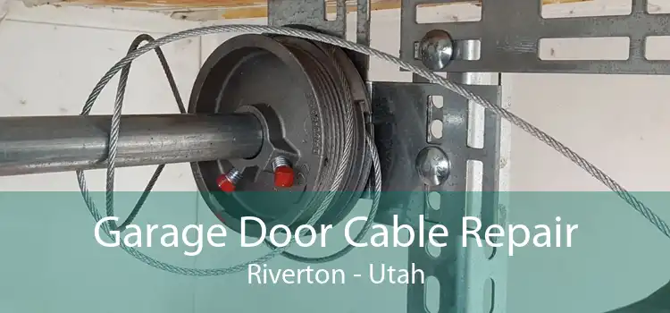 Garage Door Cable Repair Riverton - Utah