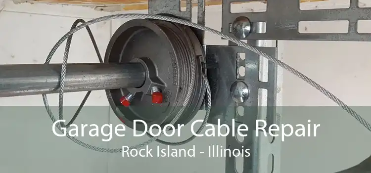 Garage Door Cable Repair Rock Island - Illinois
