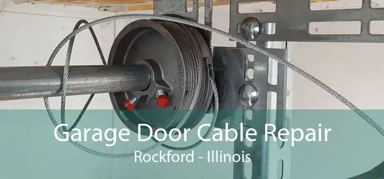 Garage Door Cable Repair Rockford - Illinois
