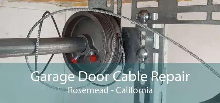 Garage Door Cable Repair Rosemead - California