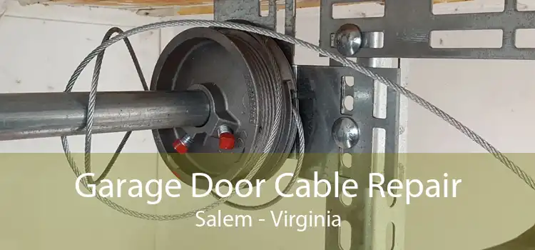 Garage Door Cable Repair Salem - Virginia
