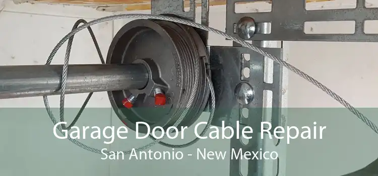 Garage Door Cable Repair San Antonio - New Mexico