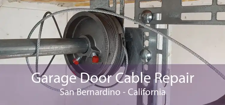 Garage Door Cable Repair San Bernardino - California