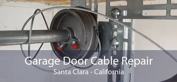 Garage Door Cable Repair Santa Clara - California