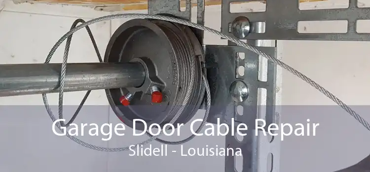 Garage Door Cable Repair Slidell - Louisiana