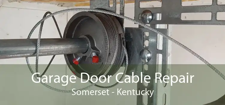 Garage Door Cable Repair Somerset - Kentucky