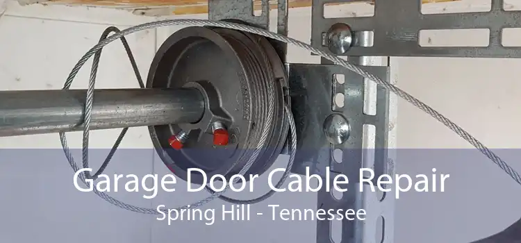 Garage Door Cable Repair Spring Hill - Tennessee