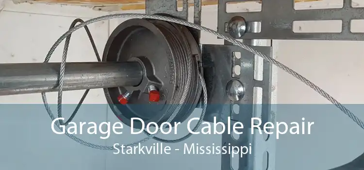 Garage Door Cable Repair Starkville - Mississippi