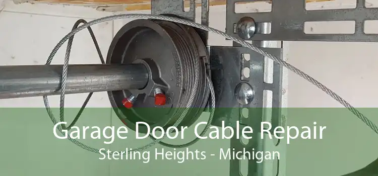 Garage Door Cable Repair Sterling Heights - Michigan
