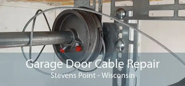 Garage Door Cable Repair Stevens Point - Wisconsin