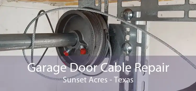 Garage Door Cable Repair Sunset Acres - Texas