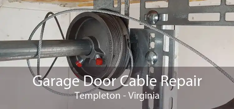 Garage Door Cable Repair Templeton - Virginia