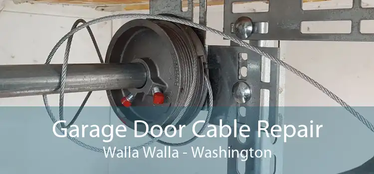 Garage Door Cable Repair Walla Walla - Washington