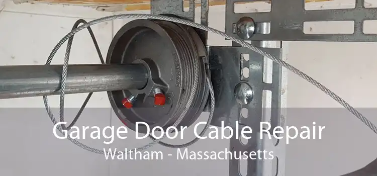 Garage Door Cable Repair Waltham - Massachusetts