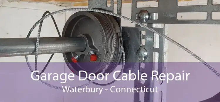 Garage Door Cable Repair Waterbury - Connecticut