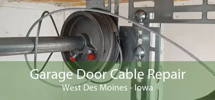 Garage Door Cable Repair West Des Moines - Iowa