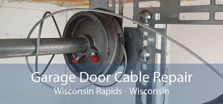 Garage Door Cable Repair Wisconsin Rapids - Wisconsin