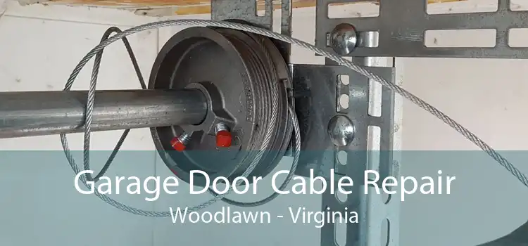 Garage Door Cable Repair Woodlawn - Virginia