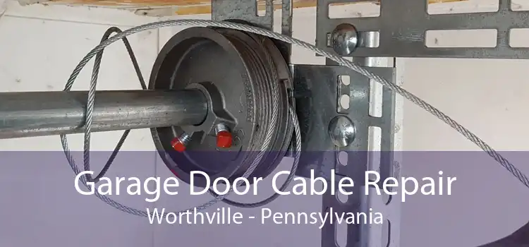 Garage Door Cable Repair Worthville - Pennsylvania