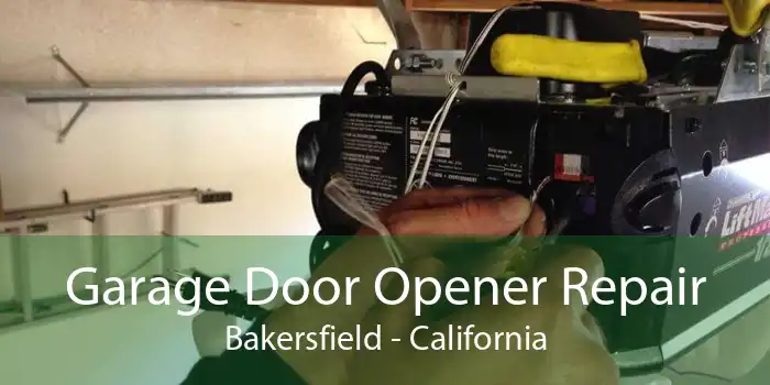 Garage Door Opener Repair Bakersfield - California