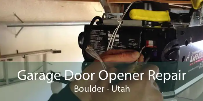 Garage Door Opener Repair Boulder - Utah