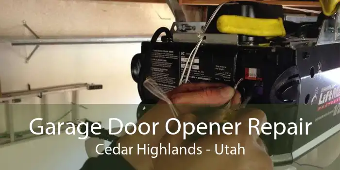 Garage Door Opener Repair Cedar Highlands - Utah