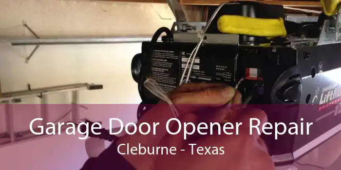 Garage Door Opener Repair Cleburne - Texas