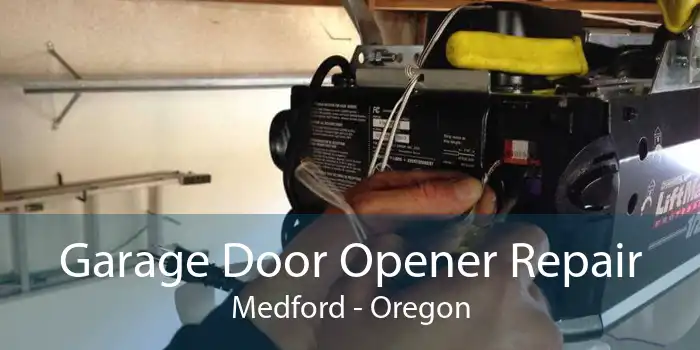 Garage Door Opener Repair Medford - Oregon