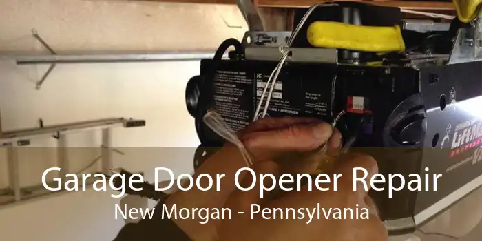 Garage Door Opener Repair New Morgan - Pennsylvania
