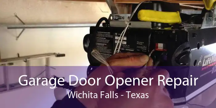 Garage Door Opener Repair Wichita Falls - Texas