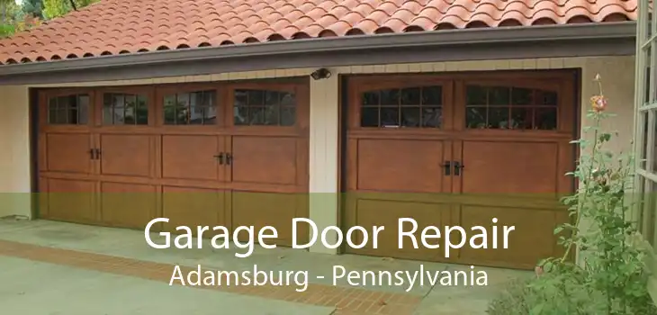 Garage Door Repair Adamsburg - Pennsylvania