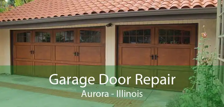 Garage Door Repair Aurora - Illinois