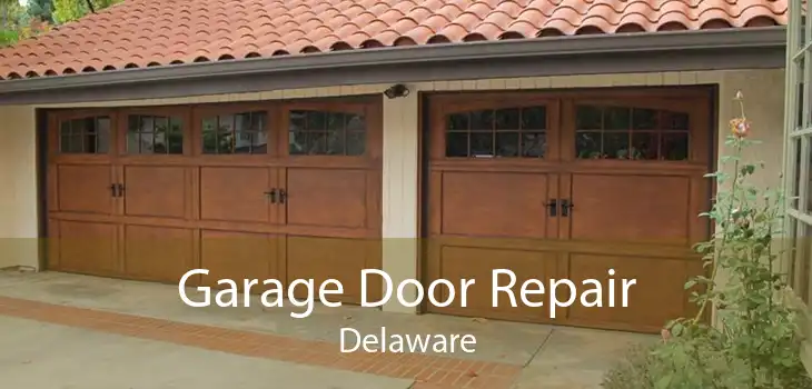 Garage Door Repair Delaware