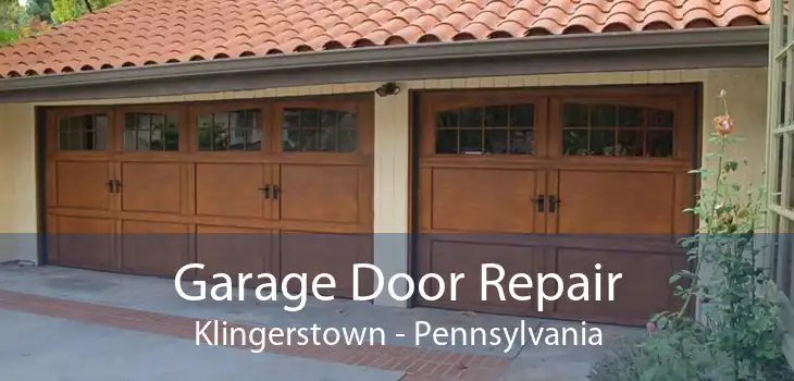 Garage Door Repair Klingerstown - Pennsylvania