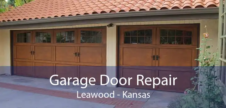 Garage Door Repair Leawood - Kansas