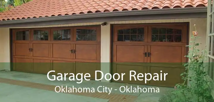 Garage Door Repair Oklahoma City - Oklahoma